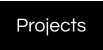 Projects